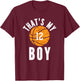 That's My Boy Basketball Number 12 T-Shirt - T-Shirt | Maroon
