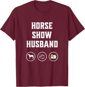 Horse Show Husband funny equestrian husband horse lover T-Shirt - T-Shirt | Maroon
