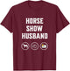Horse Show Husband funny equestrian husband horse lover T-Shirt - T-Shirt | Maroon