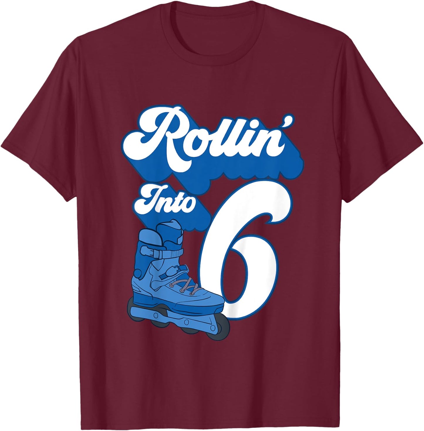 Kids Rollin' Into 6 Roller Skating Birthday 6th Boy Kids Skate T-Shirt - T-Shirt | Maroon