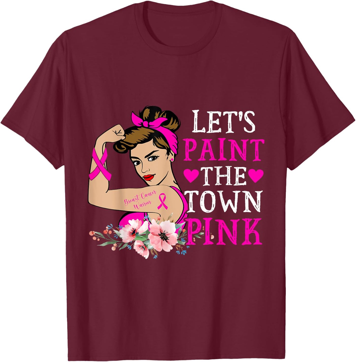Breast Cancer Warrior Mom Let's Paint The Town Pink Ribbon T-Shirt - T-Shirt | Maroon