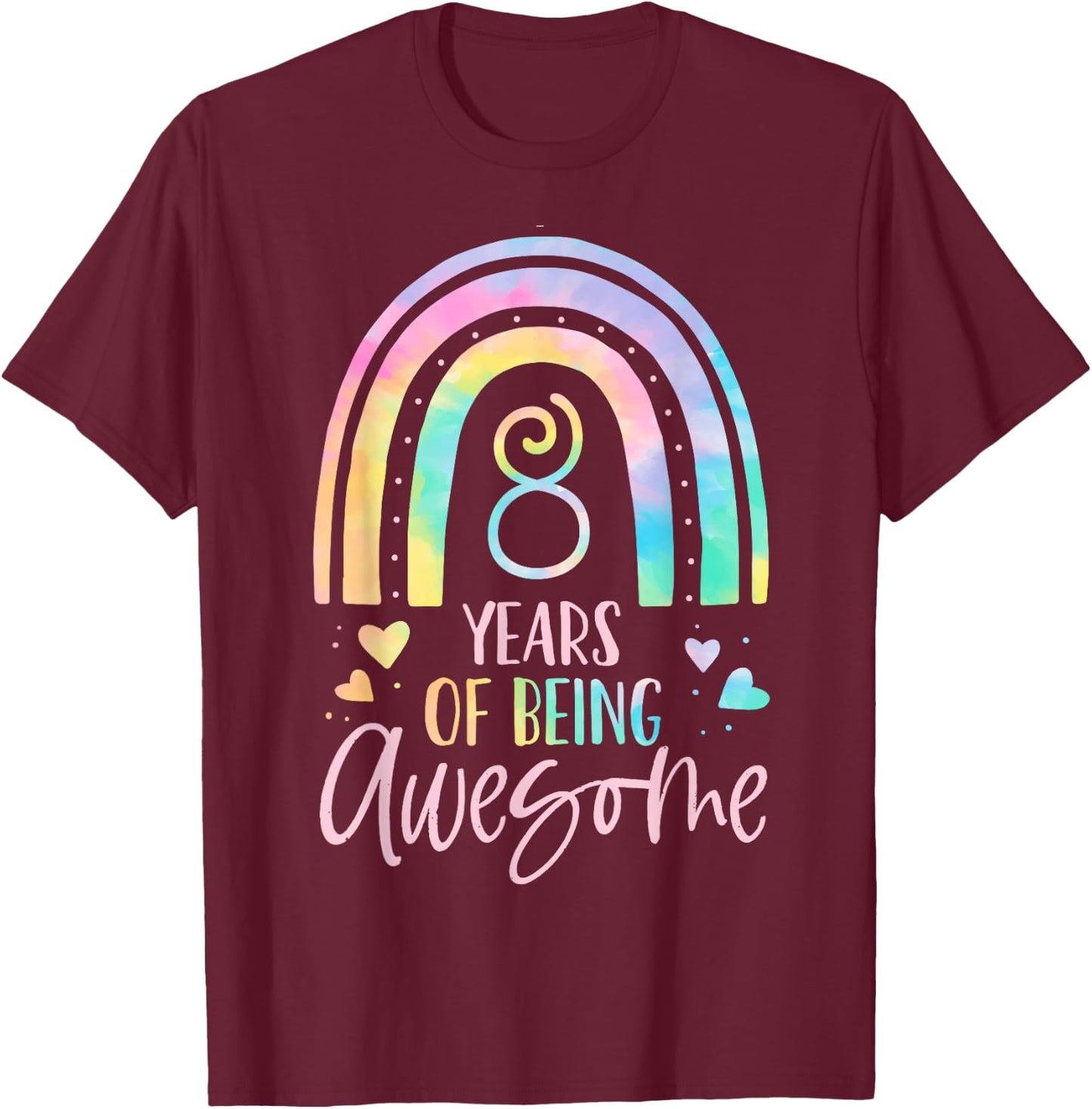 8 Years Of Being Awesome Rainbow Tie Dye 8th Birthday Girl T-Shirt - T-Shirt | Maroon