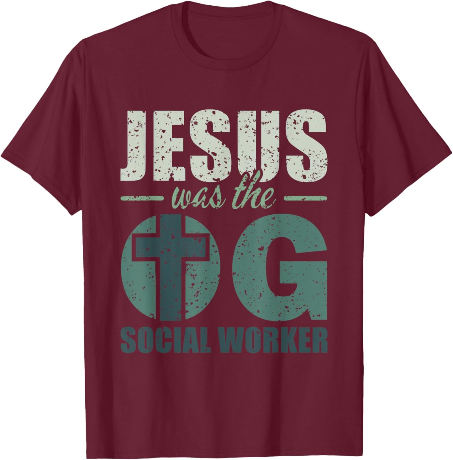 Jesus was the OG Social Worker - Christian Social Work T-Shirt - T-Shirt | Maroon