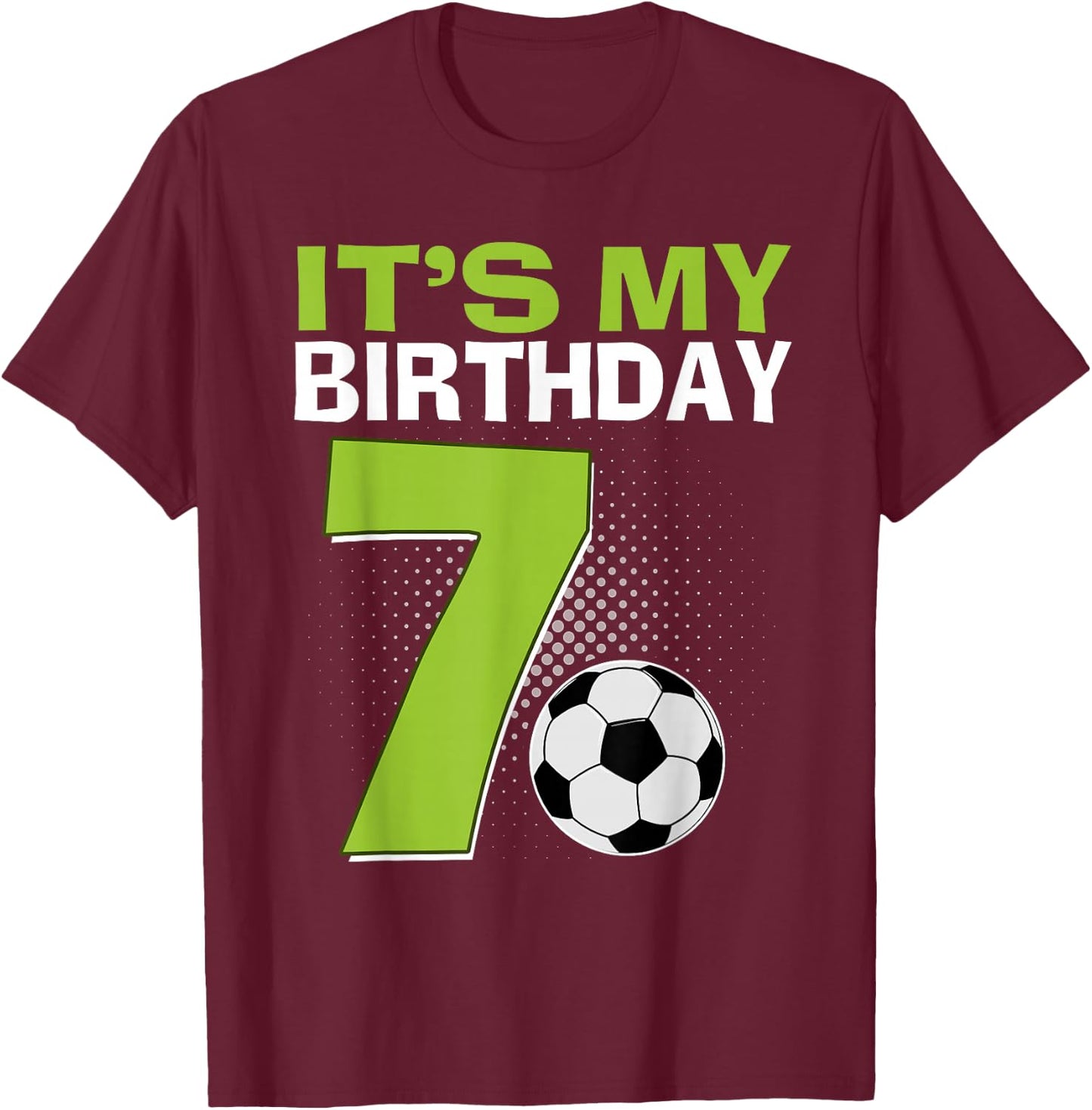 It's My 7th Birthday Boy Soccer Football 7 Years Old T-Shirt - T-Shirt | Maroon