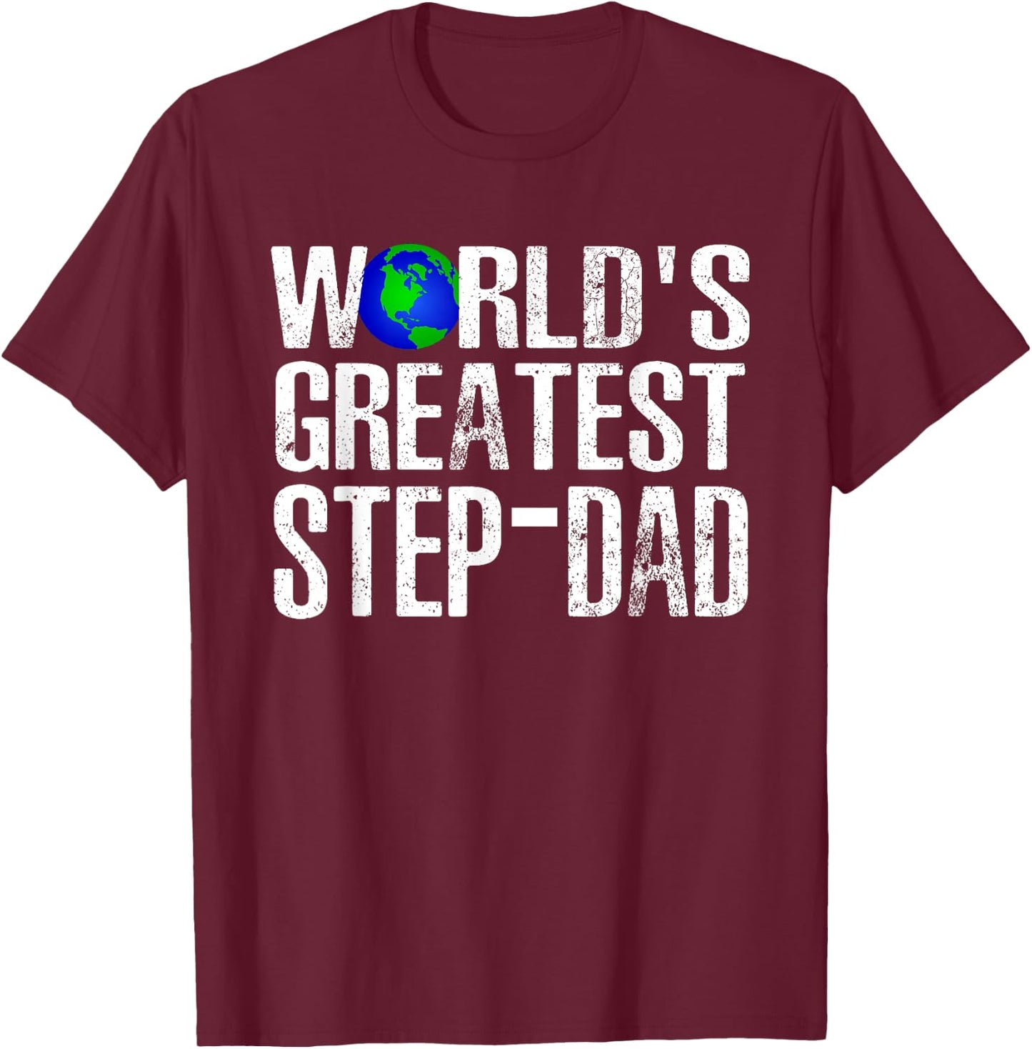 World's Greatest Step-Dad For Cute Stepfather Father's Day T-Shirt - T-Shirt | Maroon