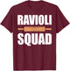 Ravioli squad, rolling pin, matching group, baking crew team T-Shirt - T-Shirt | Maroon