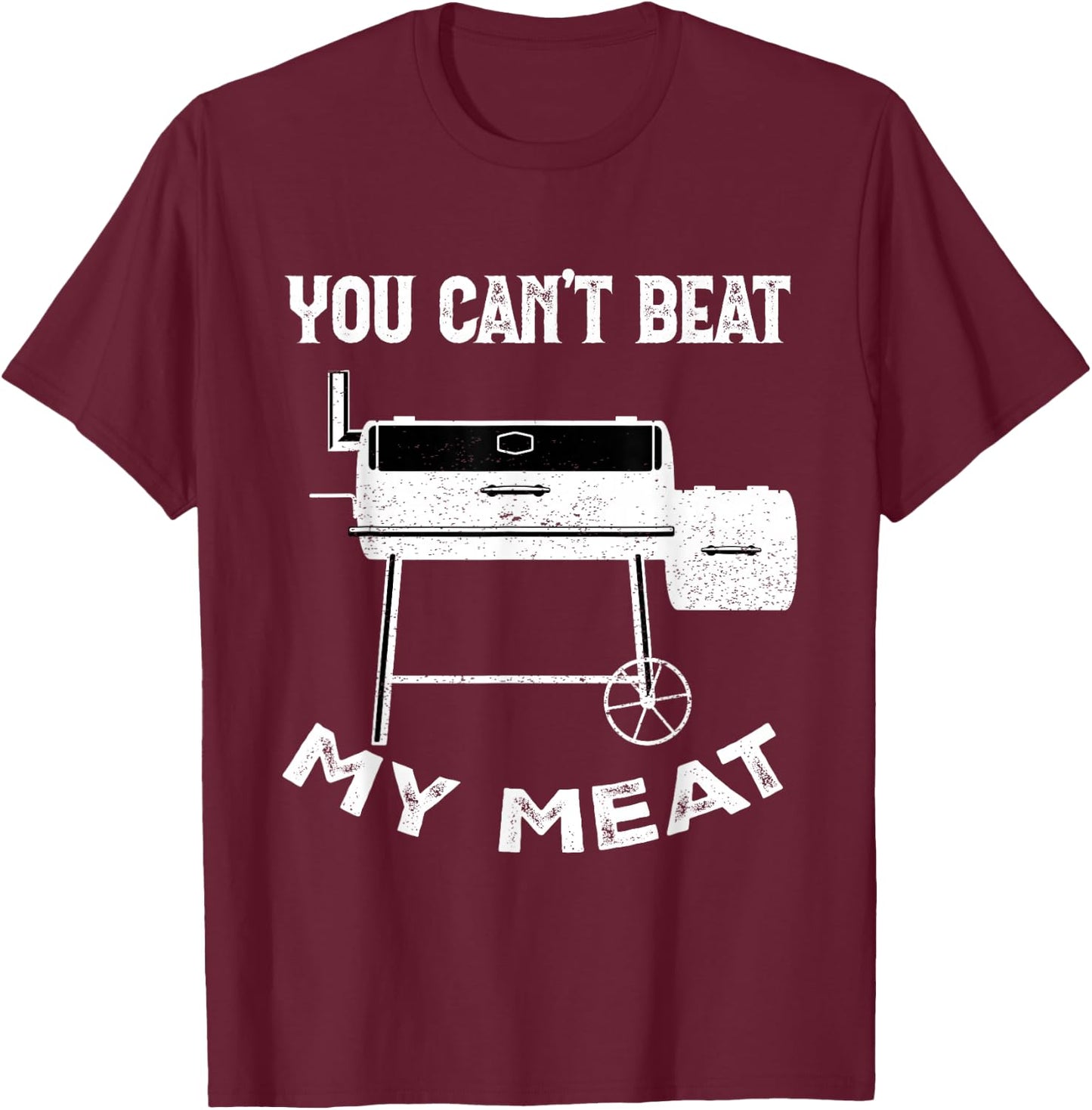 Funny Smoking Grilling Party Smoker You Can't Beat My Meat T-Shirt - T-Shirt | Maroon