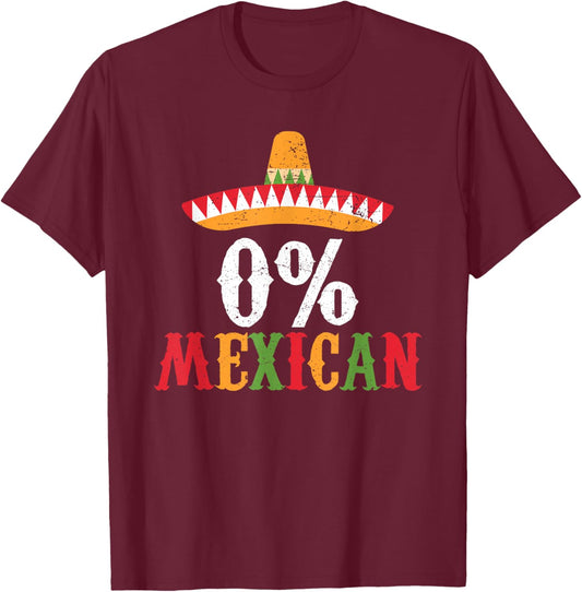 0% Mexican Cinco De Mayo Fiesta Sombrero Funny T-Shirt - T-Shirt | Maroon