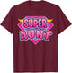 Super Aunt Superhero Grandmother Comic Book Funny Matching T-Shirt - T-Shirt | Maroon