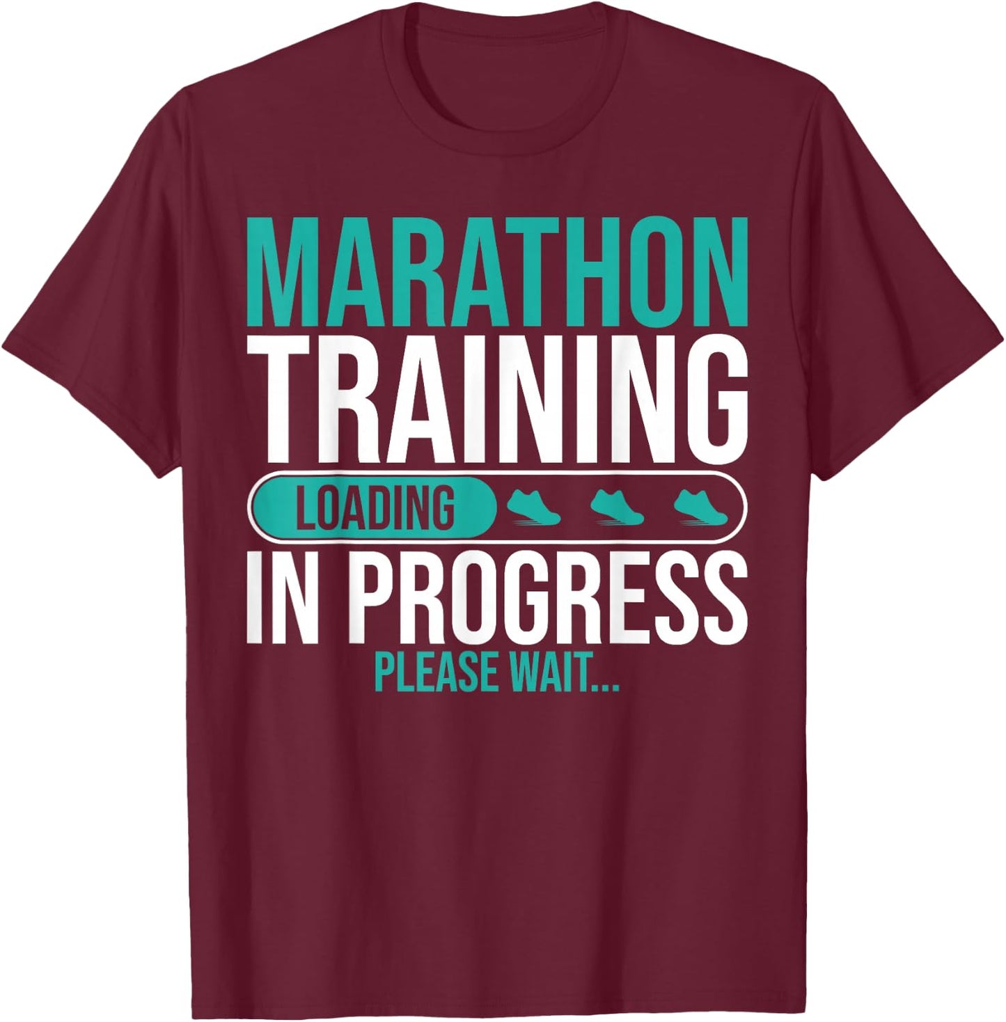 Marathon Training In Progress Marathons Finisher Running T-Shirt - T-Shirt | Maroon