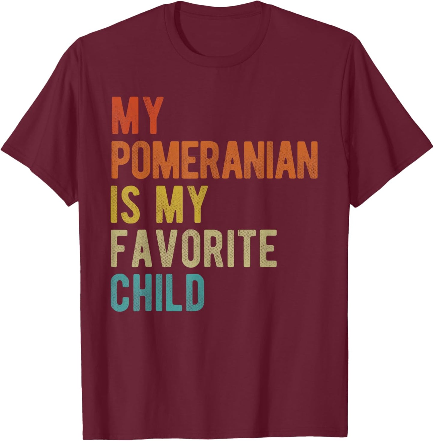 Pomeranian Mom Dad Dog Lover Funny Sarcastic Pet Quote Retro T-Shirt - T-Shirt | Maroon