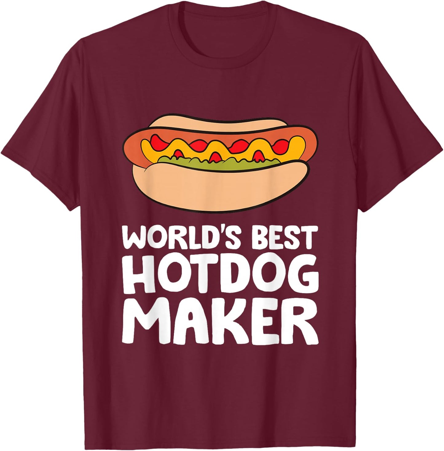 World's Best Hotdog Maker Funny Hot Dog T-Shirt - T-Shirt | Maroon