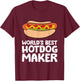 World's Best Hotdog Maker Funny Hot Dog T-Shirt - T-Shirt | Maroon