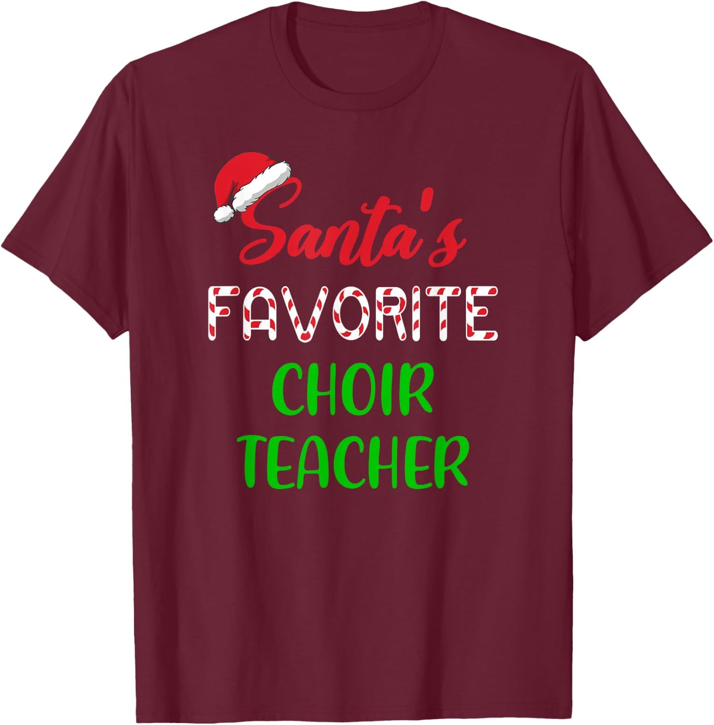 Santas Favorite Choir Teacher Gift Funny Chritsmas T-Shirt - T-Shirt | Maroon