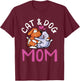 Cat And Dog Mom Girl Cats Dogs Lover Mother Mommy Mama T-Shirt - T-Shirt | Maroon