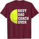 Best Dad Coach Ever Funny Tennis Dad Fathers Day Sport T-Shirt - T-Shirt | Maroon