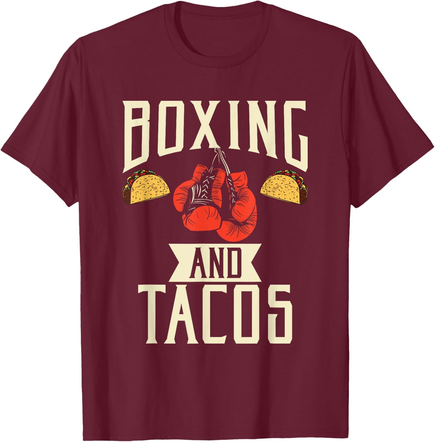 Boxing and Tacos Mexican food love Taco T-Shirt - T-Shirt | Maroon