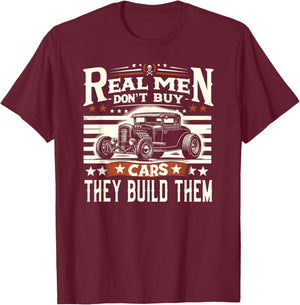Rat Rod, Real Men Dont Buy Cars, Vintage Hot Rod Mechanic T-Shirt - T-Shirt | Maroon