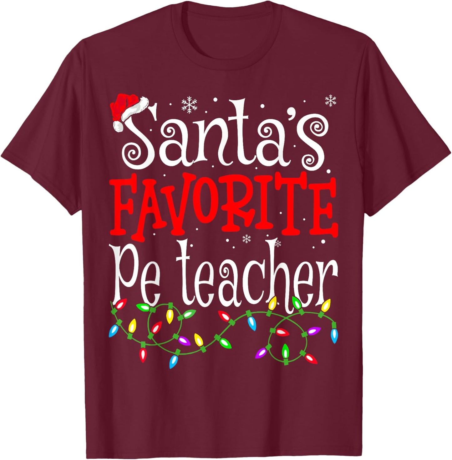Santa Favorite Pe Teacher Funny Christmas Teacher T-Shirt - T-Shirt | Maroon