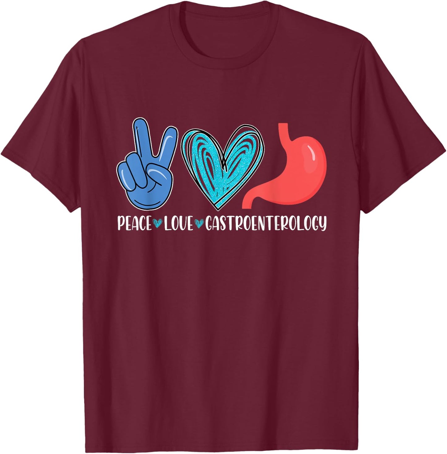 Peace Love Gastroenterology | Gastro Gastroenterologist T-Shirt - T-Shirt | Maroon