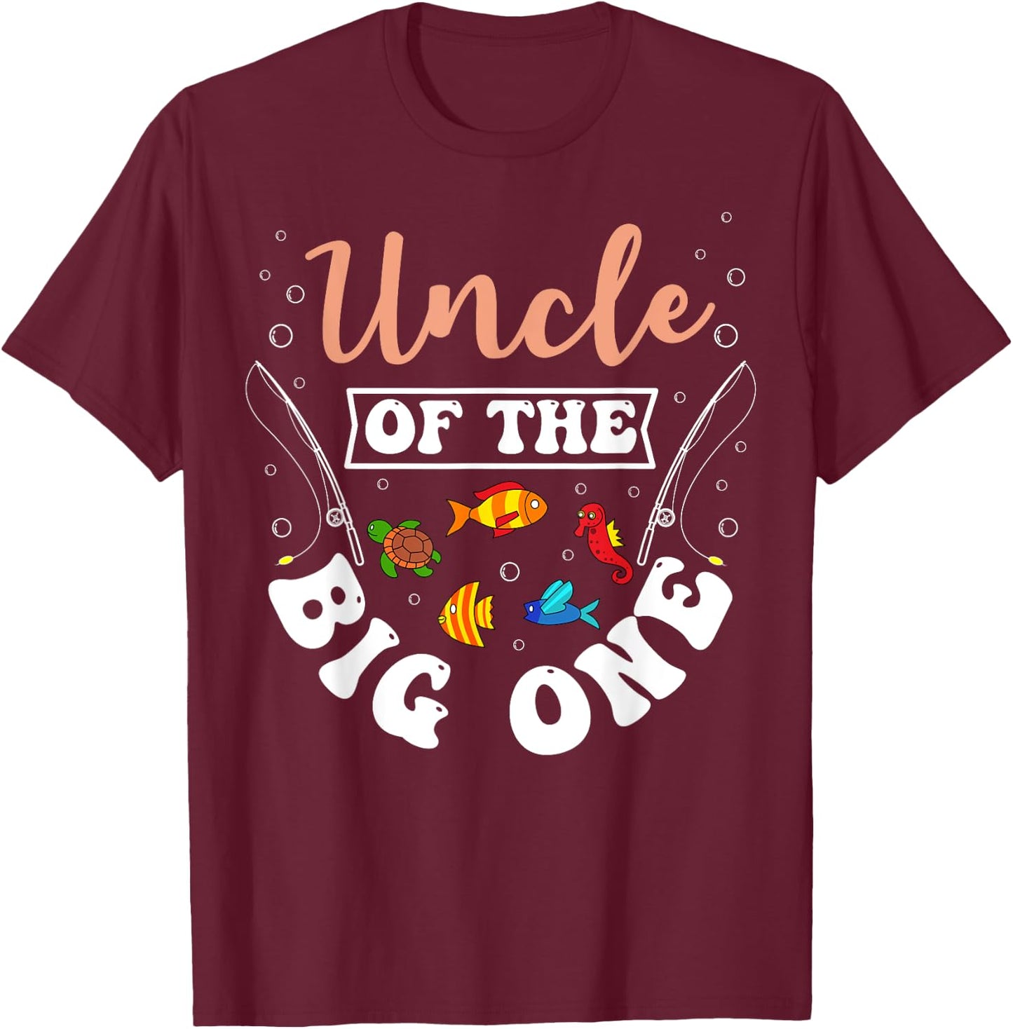 Uncle Of The Big One Fishing Birthday Party Bday Celebration T-Shirt - T-Shirt | Maroon