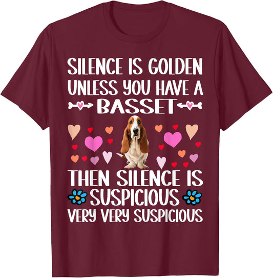 Silence is Golden Unless You Have a Basset Hound Dog T-Shirt - T-Shirt | Maroon