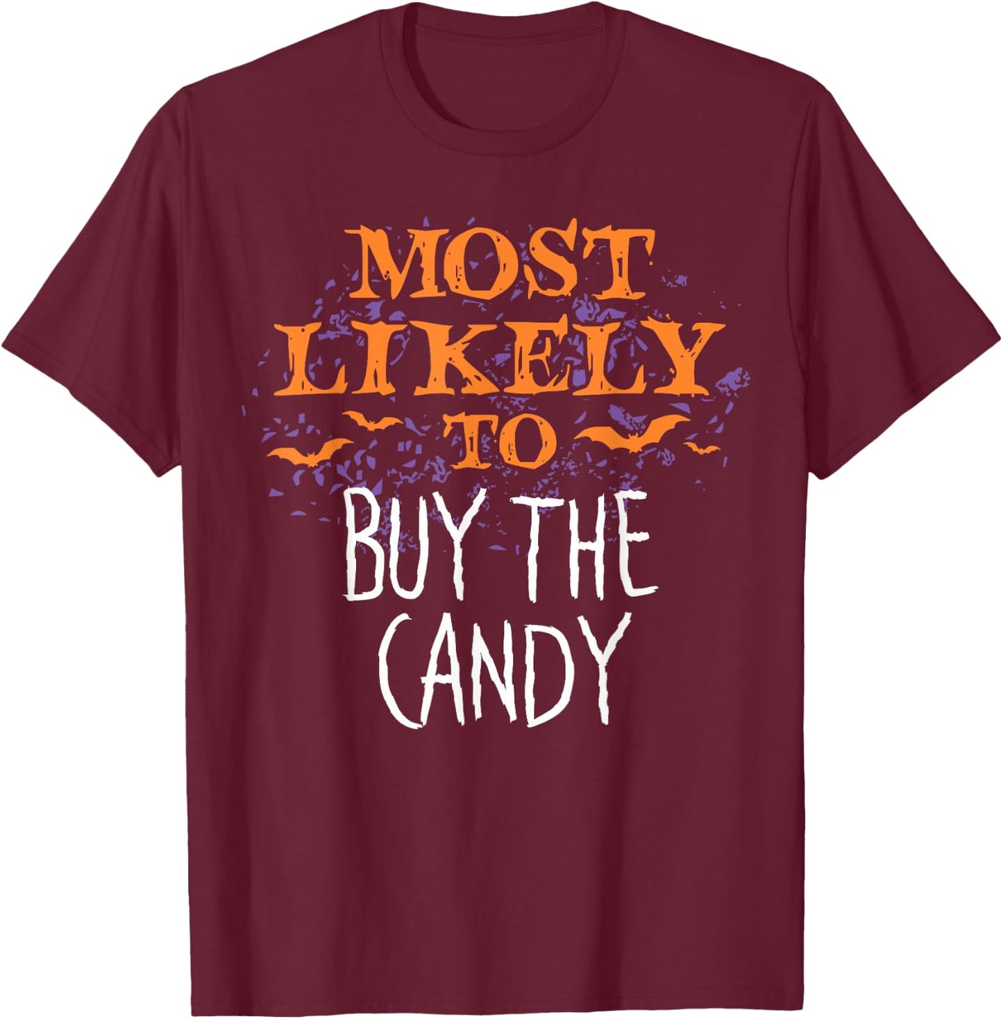 Most Likely To Halloween Buy The Candy Matching T-Shirt - T-Shirt | Maroon