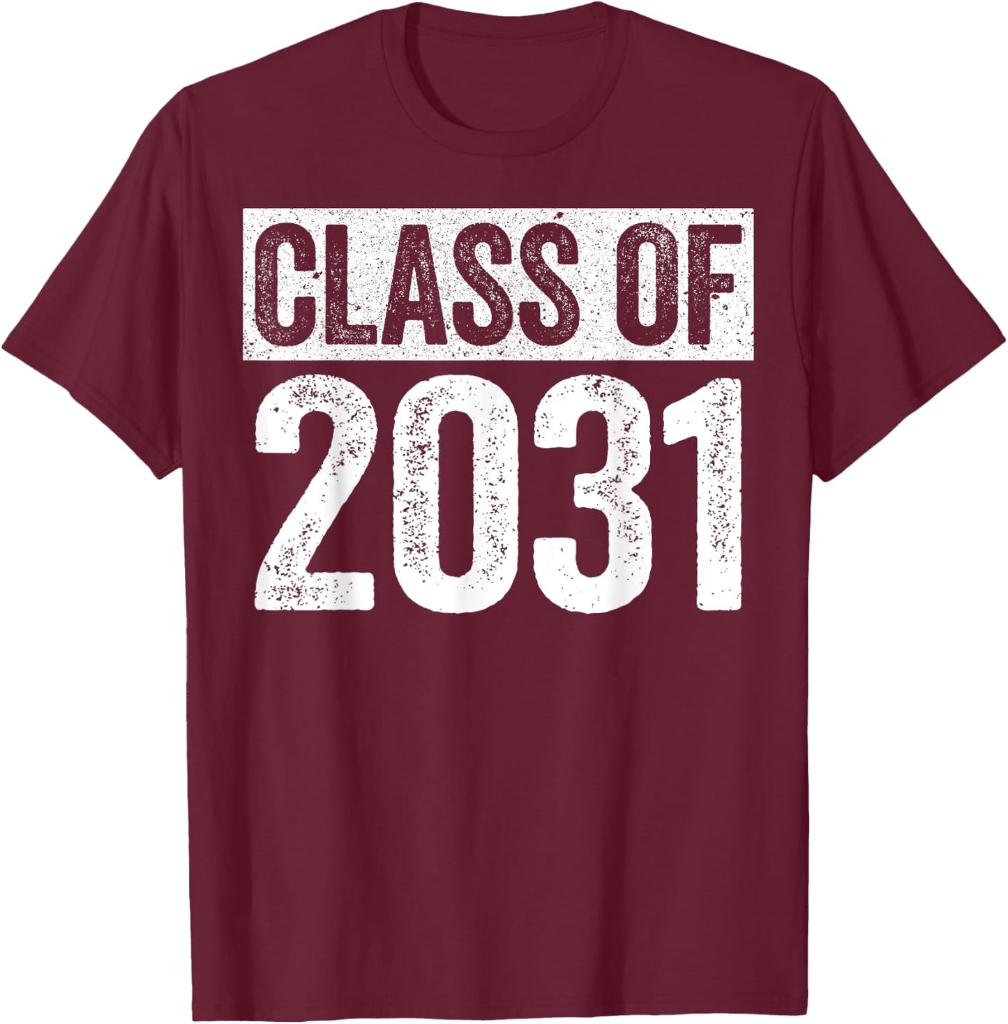 Class Of 2031 Shirt Senior 2031 Graduation T-Shirt - T-Shirt | Maroon