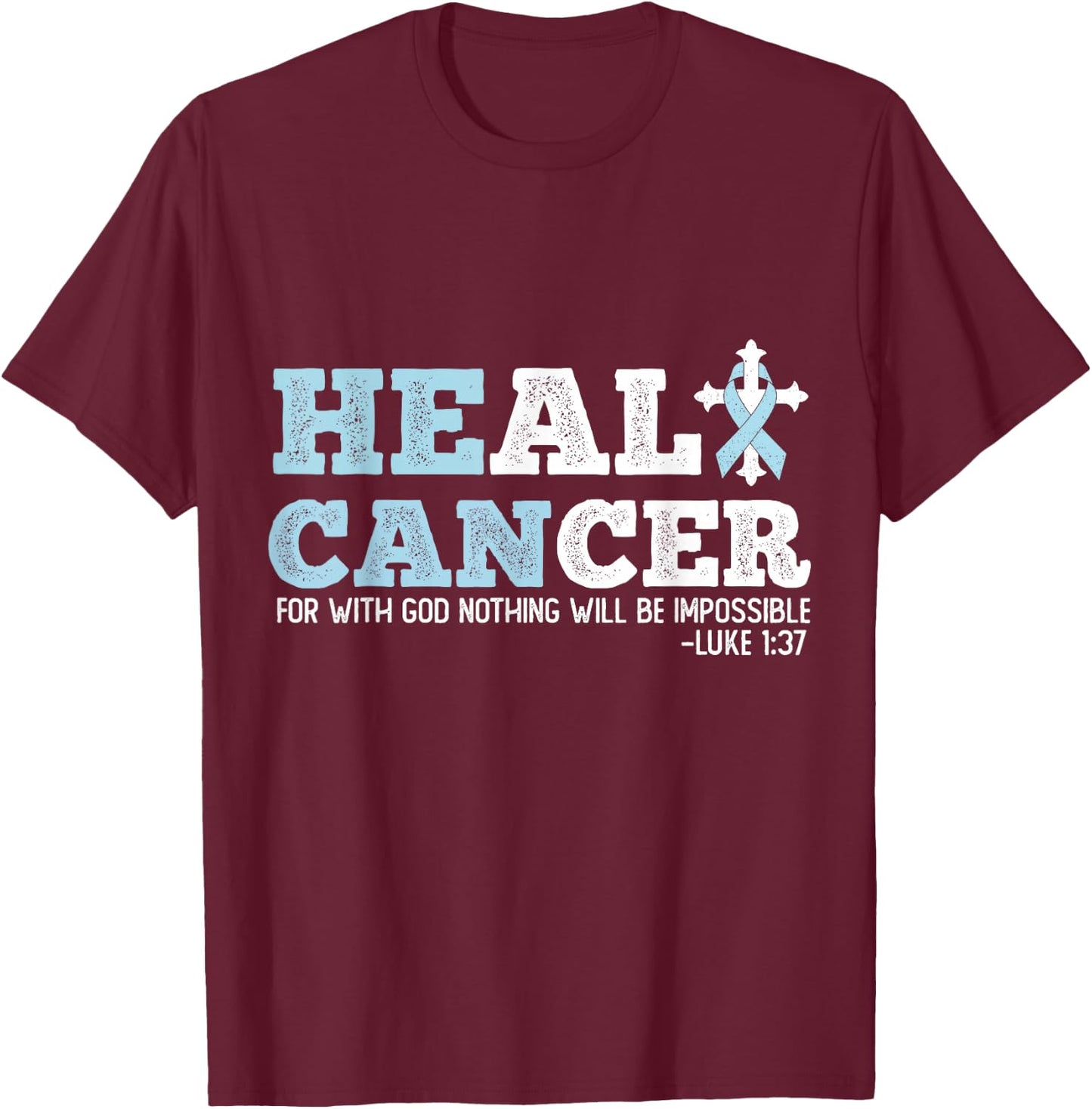 He Can Heal Prostate Cancer Religious Christianity T-Shirt - T-Shirt | Maroon