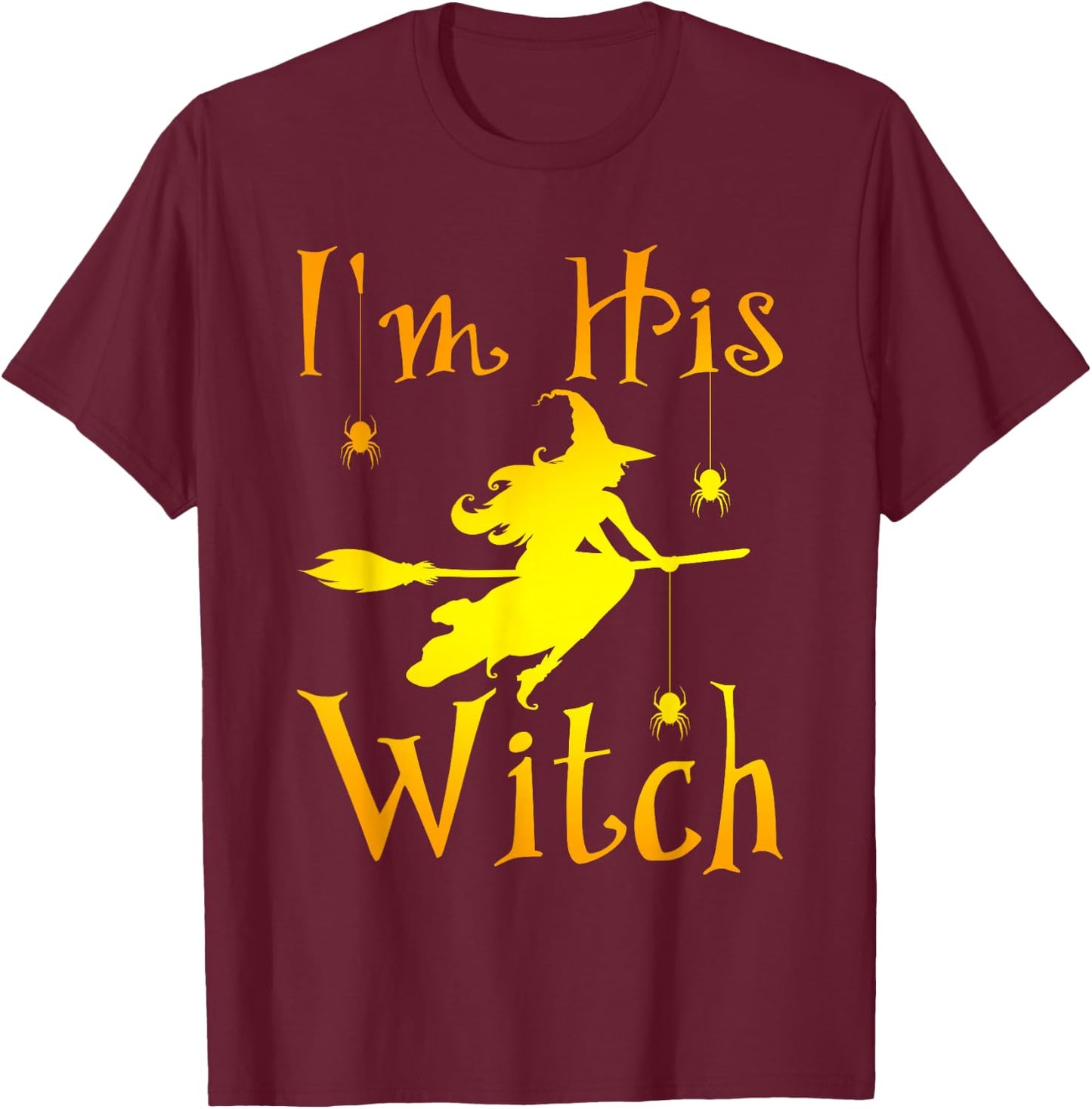 Halloween I'm His Witch Matching Funny Costume For Couples T-Shirt - T-Shirt | Maroon