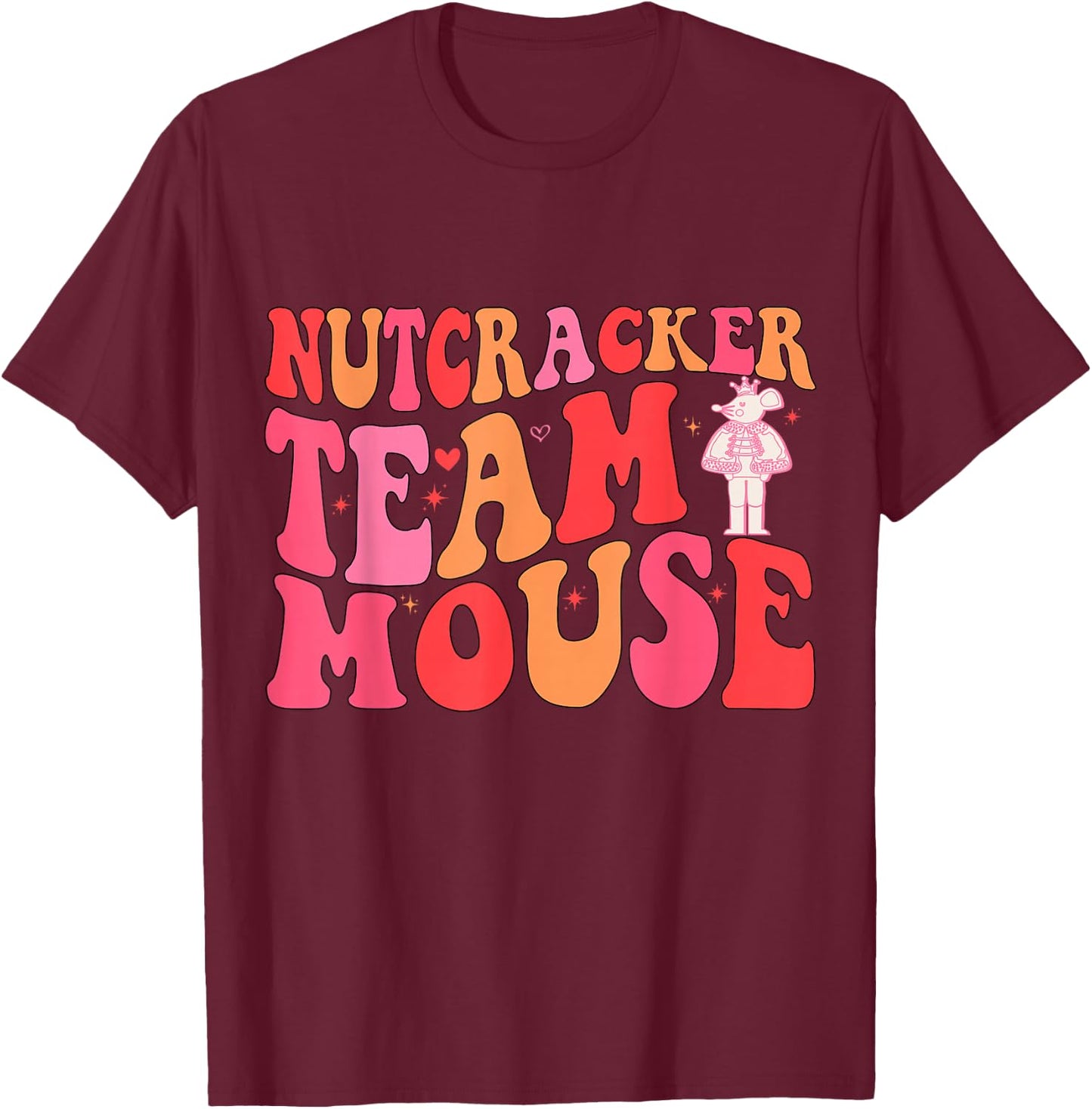 Funny Rat Christmas Dance Quote Team Mouse Nutcracker Squad T-Shirt - T-Shirt | Maroon