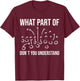 What Part of Don´t You Understand - Football Coach Player T-Shirt - T-Shirt | Maroon