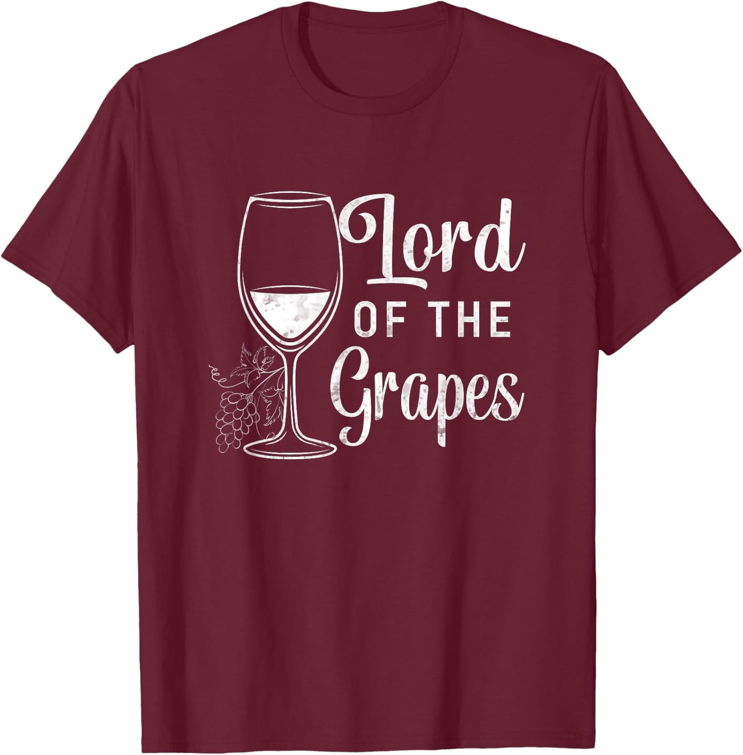 The Lord Of The Grapes Winegrower Winemaker Wine Glass T-Shirt - T-Shirt | Maroon