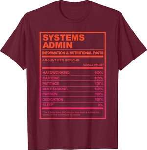 Systems Admin Nutrition Facts Tech Humor T-Shirt - T-Shirt | Maroon