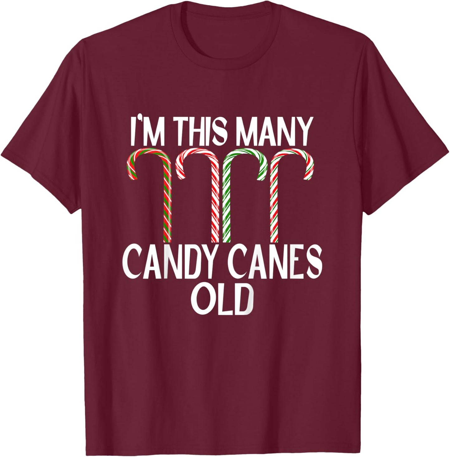 Kids I'm This Many Candy Canes Old Funny 4th Birthday Christmas T-Shirt - T-Shirt | Maroon