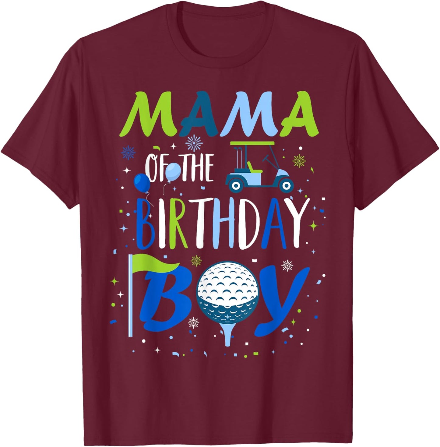 Mama of The Birthday Boy Hole in One Golf Sport Matching T-Shirt - T-Shirt | Maroon