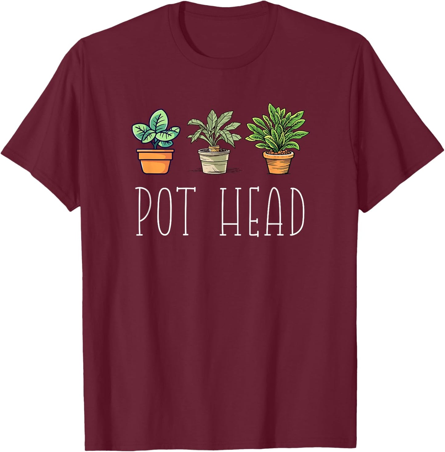 Gardening Farmer Funny Pot Head Plants Gardener Mom T-Shirt - T-Shirt | Maroon
