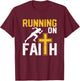 Funny Christian Workout Runner Religious Running On Faith T-Shirt - T-Shirt | Maroon