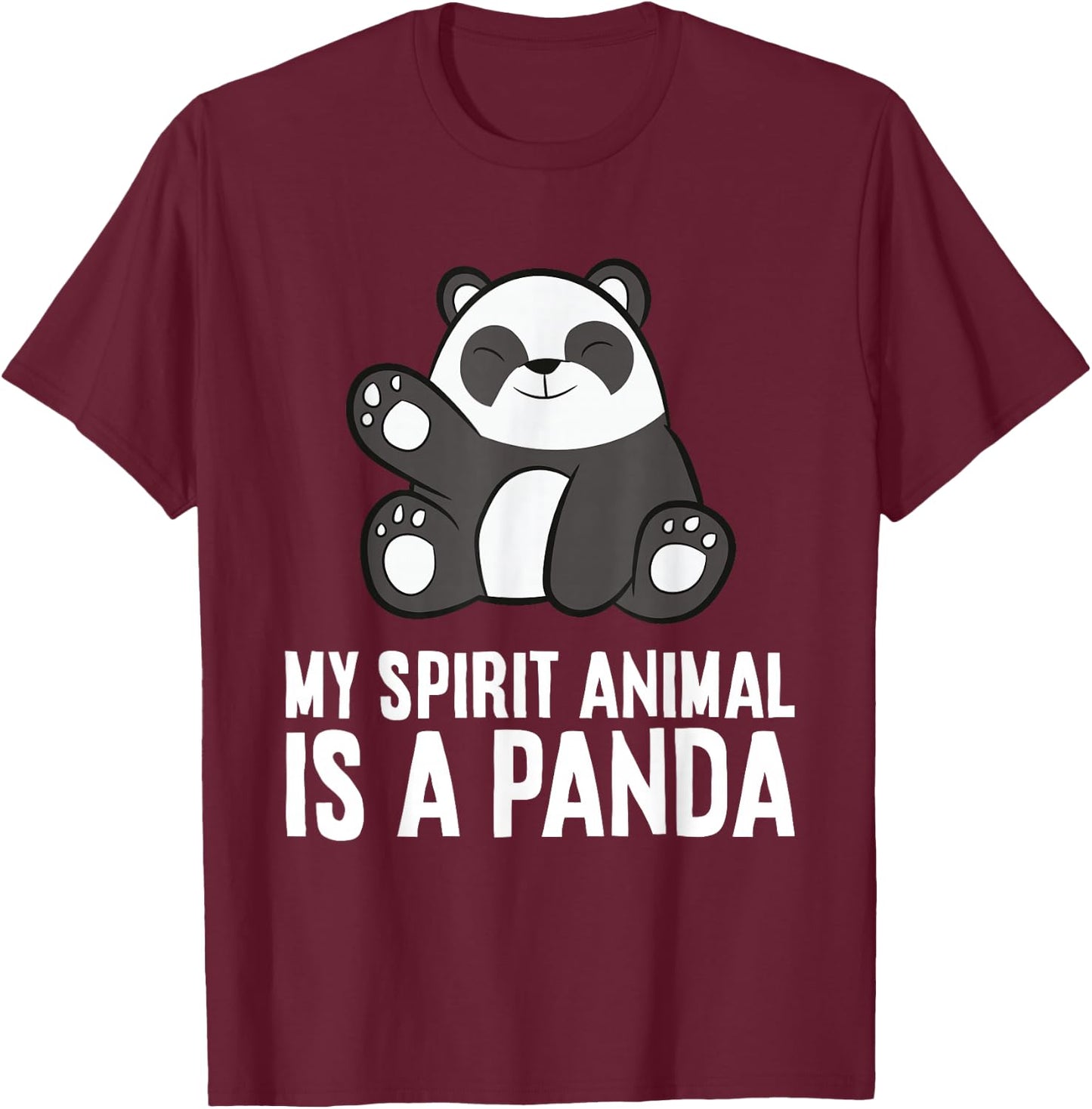 Panda Spirit Animal My Spirit Animal Is A Panda T-Shirt - T-Shirt | Maroon