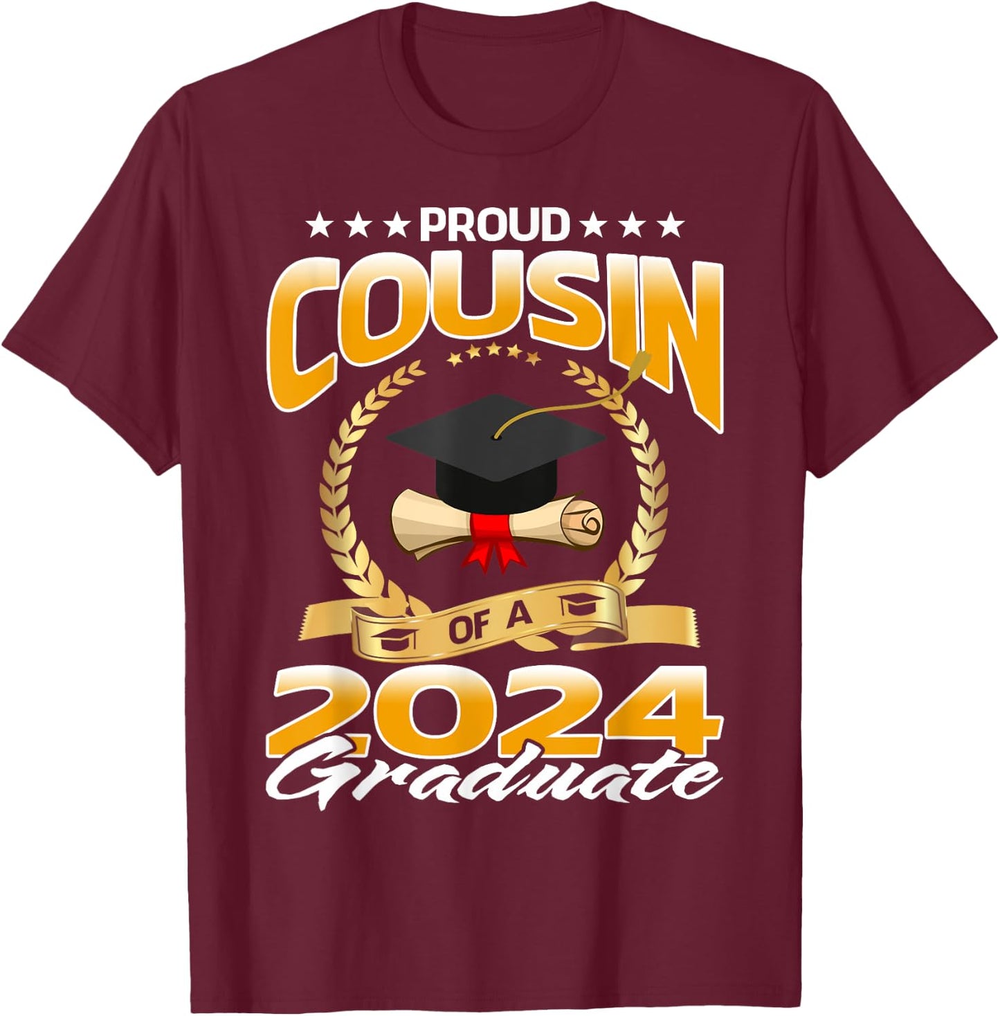 Proud Cousin Of A 2024 Graduate T-Shirt - T-Shirt | Maroon