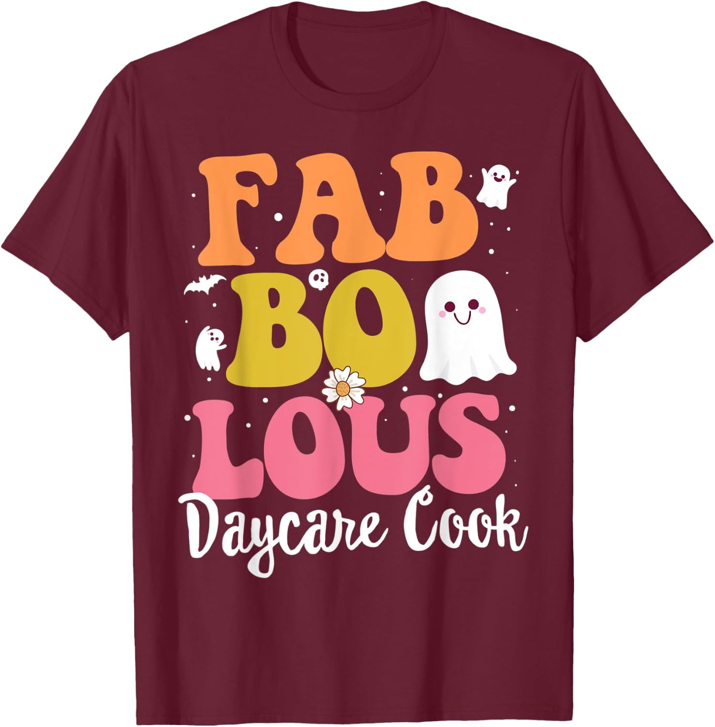 Cute Faboolous Halloween Spooky Outfit For Daycare Cook T-Shirt - T-Shirt | Maroon