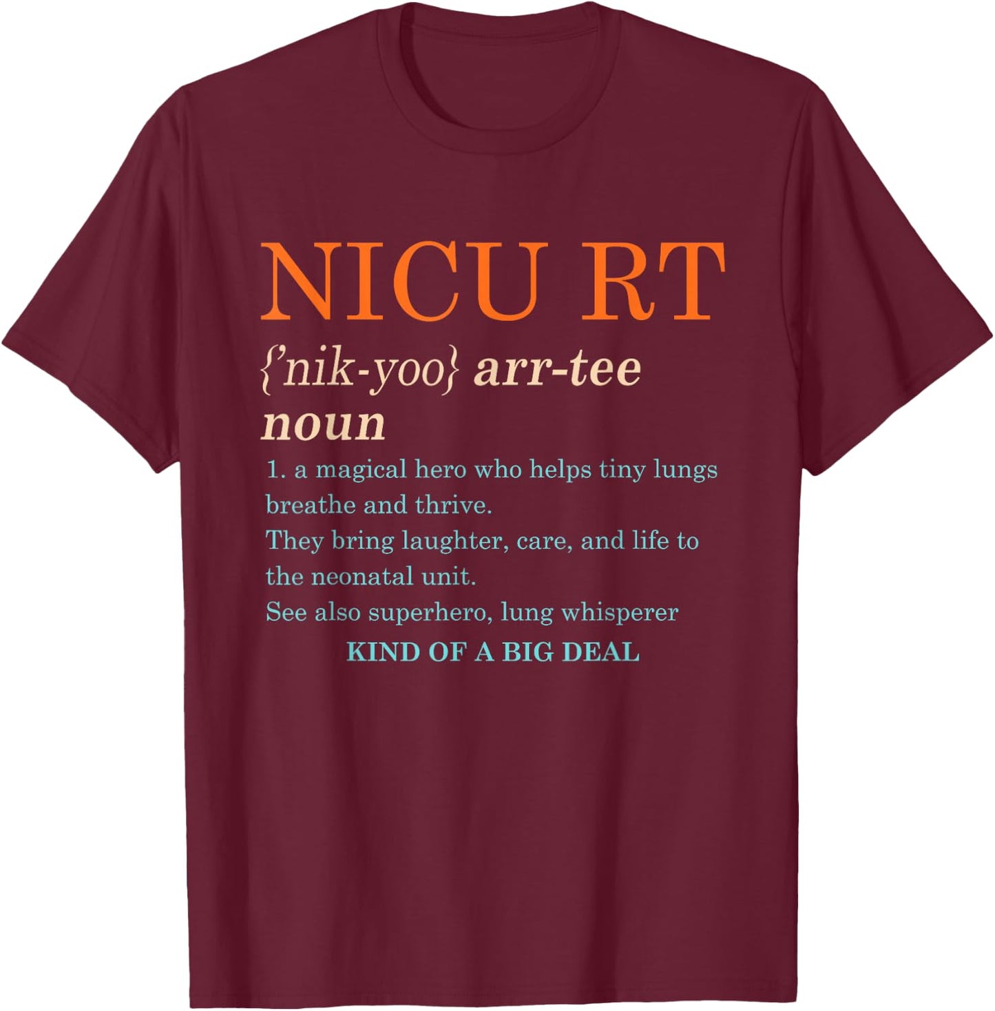 Nicu Respiratory Therapist RT Neonatal Nicu RT Definition T-Shirt - T-Shirt | Maroon