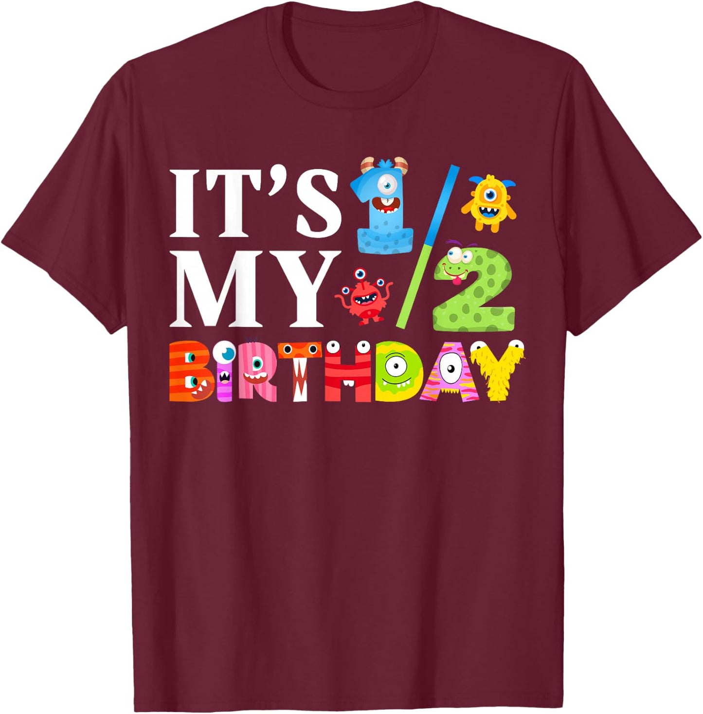 It's My 1/2 Birthday Little Monster Party Half 6 Months Old T-Shirt - T-Shirt | Maroon