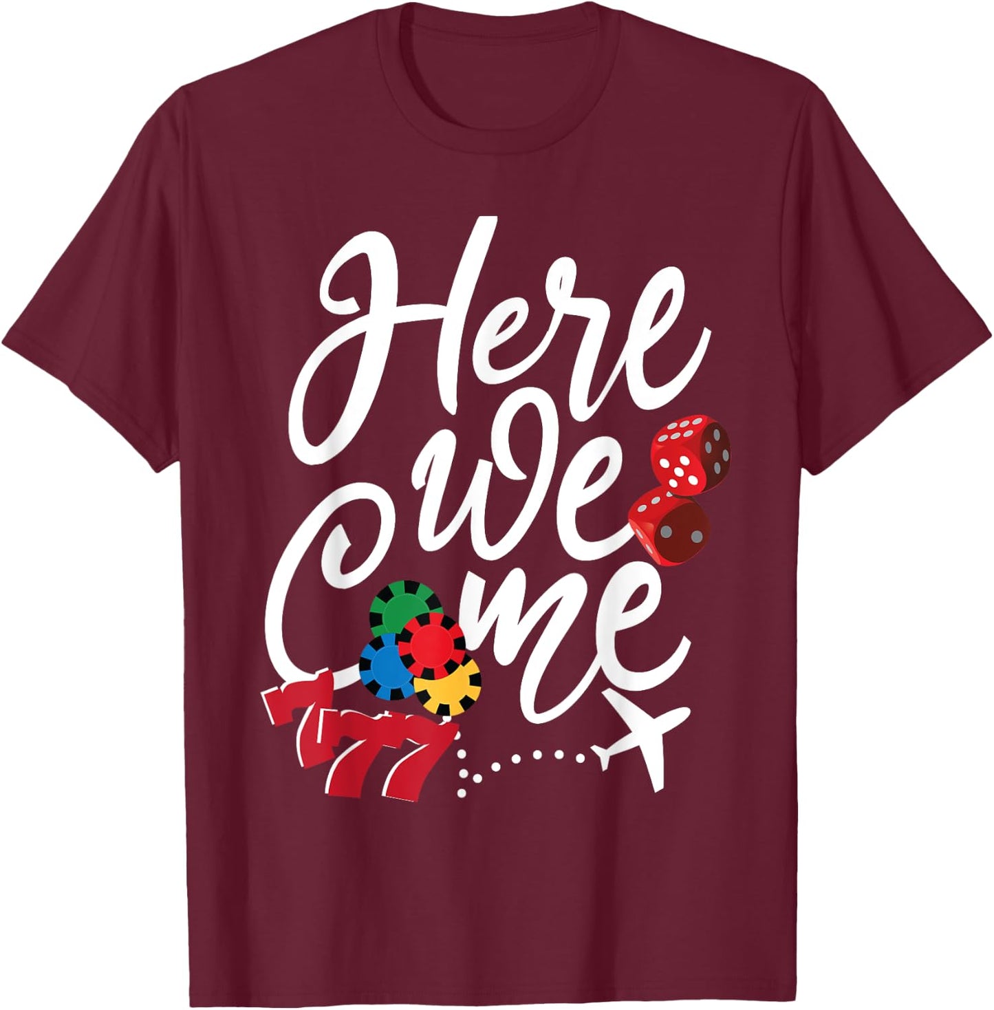 Funny Here We come Girls Trip Family Squad Casino Las Vegas T-Shirt - T-Shirt | Maroon