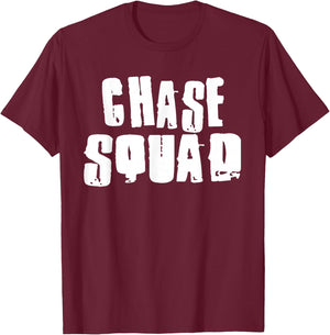 CHASE Squad Name Funny CHASES T-Shirt - T-Shirt | Maroon