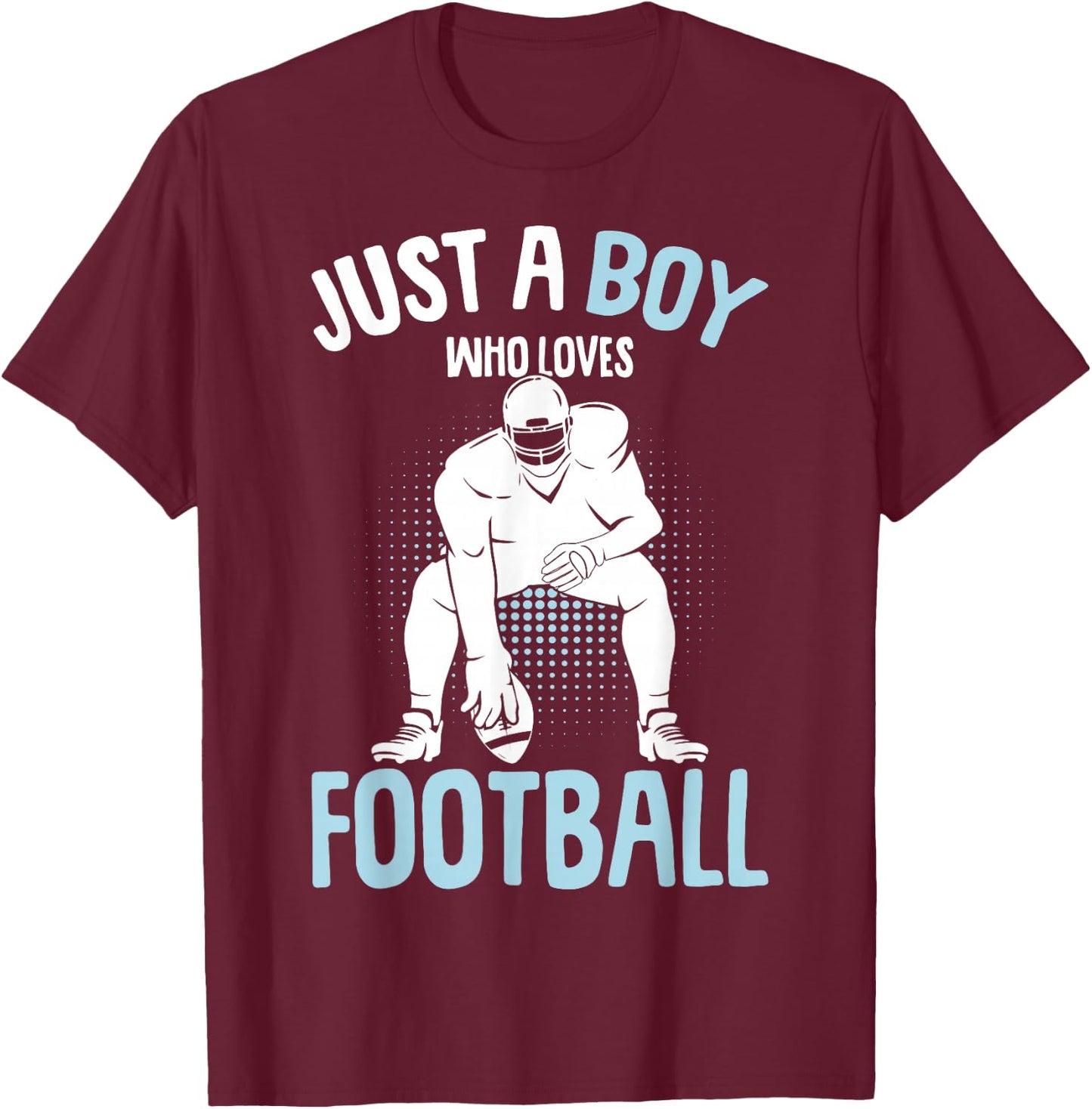 Just A Boy Who Loves Football American Football Boys Kids T-Shirt - T-Shirt | Maroon