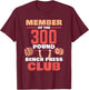 Member Of The 300 Pound Bench Press Club Gym Strength T-Shirt - T-Shirt | Maroon