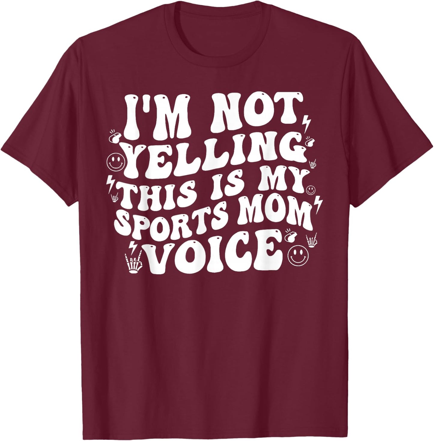 I’m Not Yelling This Is My Normal Sports Mom Voice Funny T-Shirt - T-Shirt | Maroon