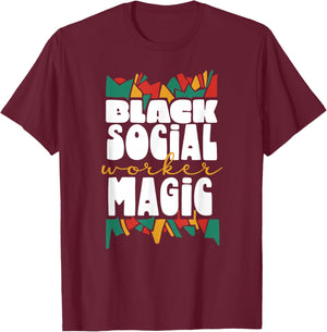 Black Social Worker Magic African American Work Us Usa T-Shirt - T-Shirt | Maroon