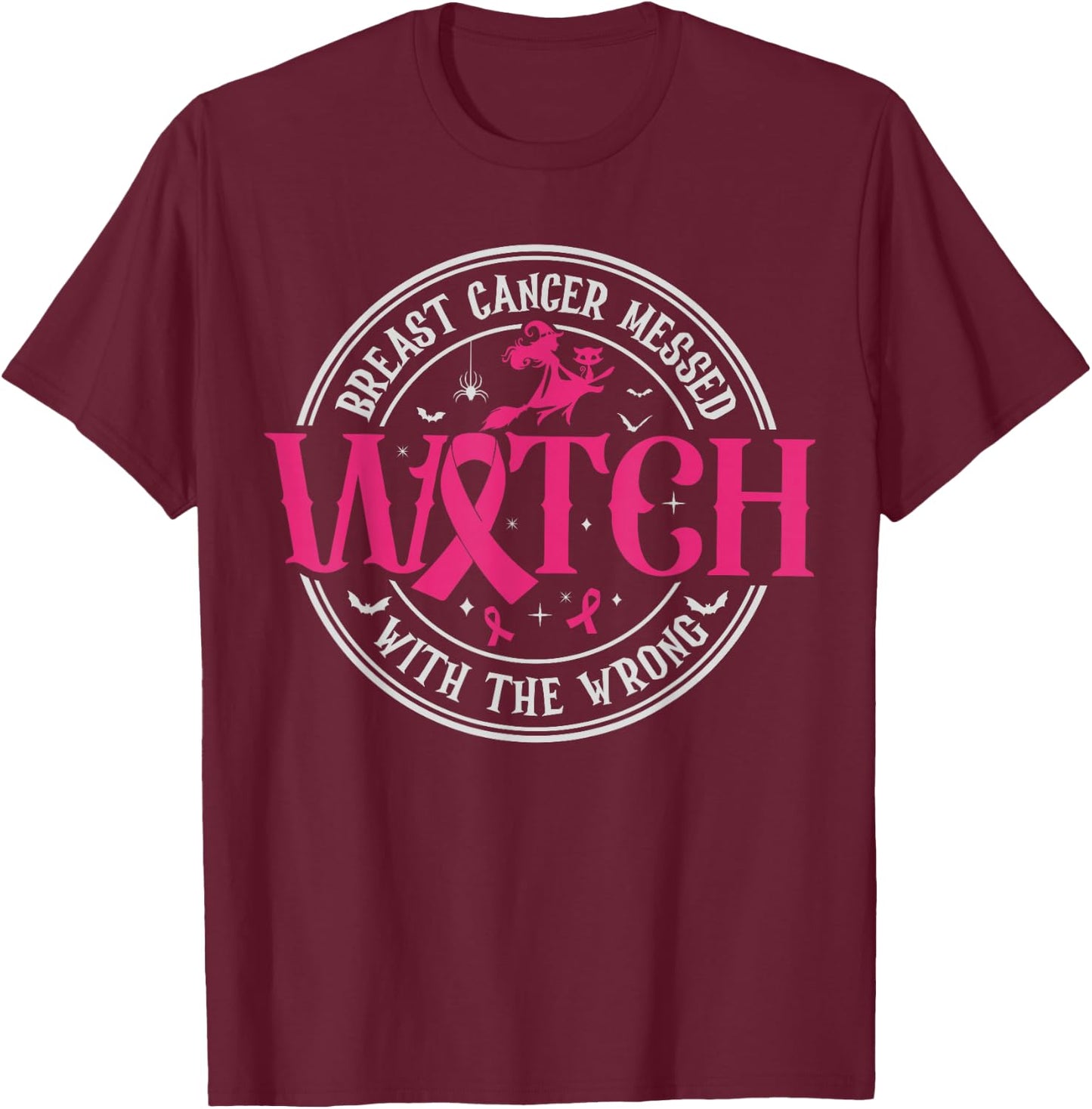 Breast Cancer Messed With The Wrong Witch Pink Ribbon T-Shirt - T-Shirt | Maroon